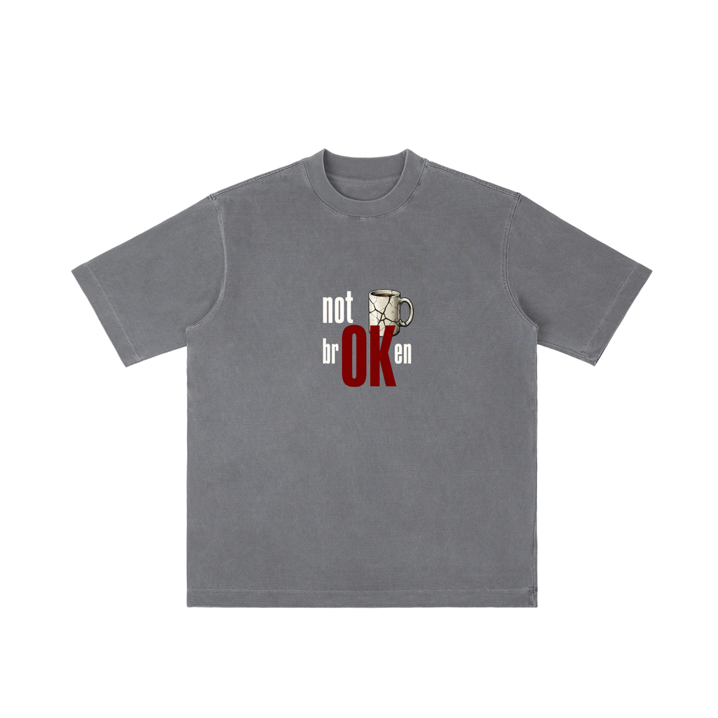 Not Broken - Vintage Wash T-shirt