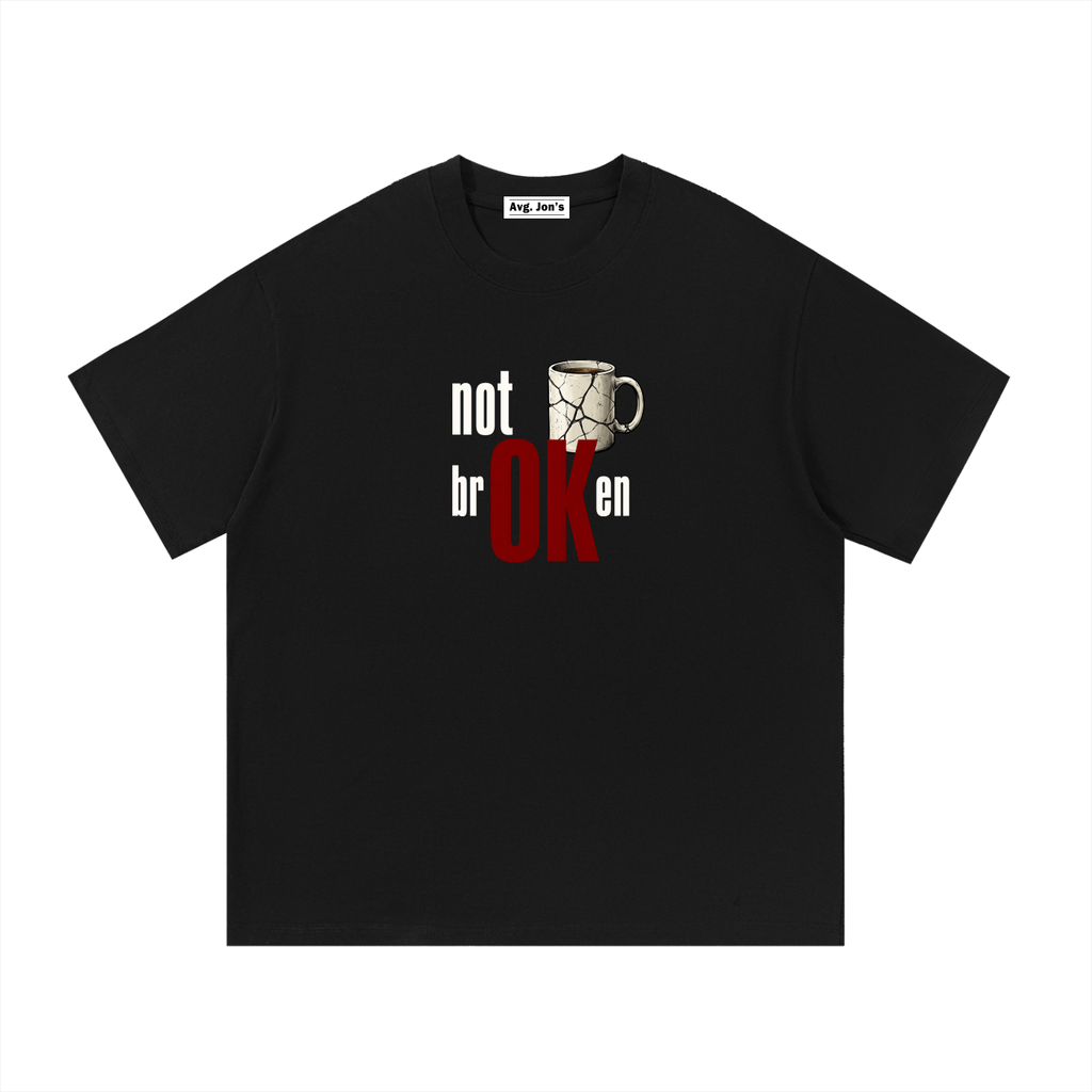 Not Broken, OK Cotton T-Shirt