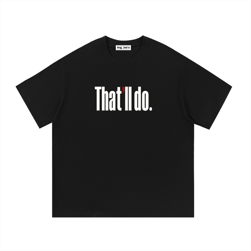 That'll Do, Cotton T-Shirt