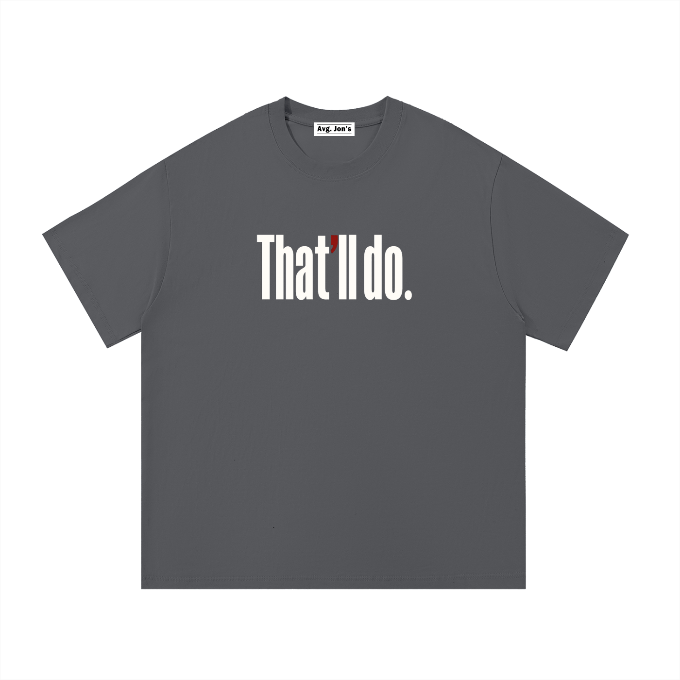 That'll Do, Cotton T-Shirt
